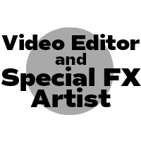 Video Editor and Special FX Artist